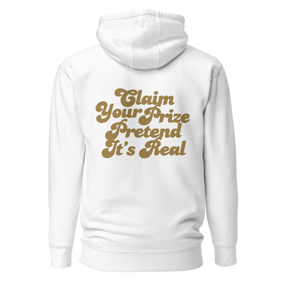 Claim Your Prize Pretend It's Real Unisex Hoodie