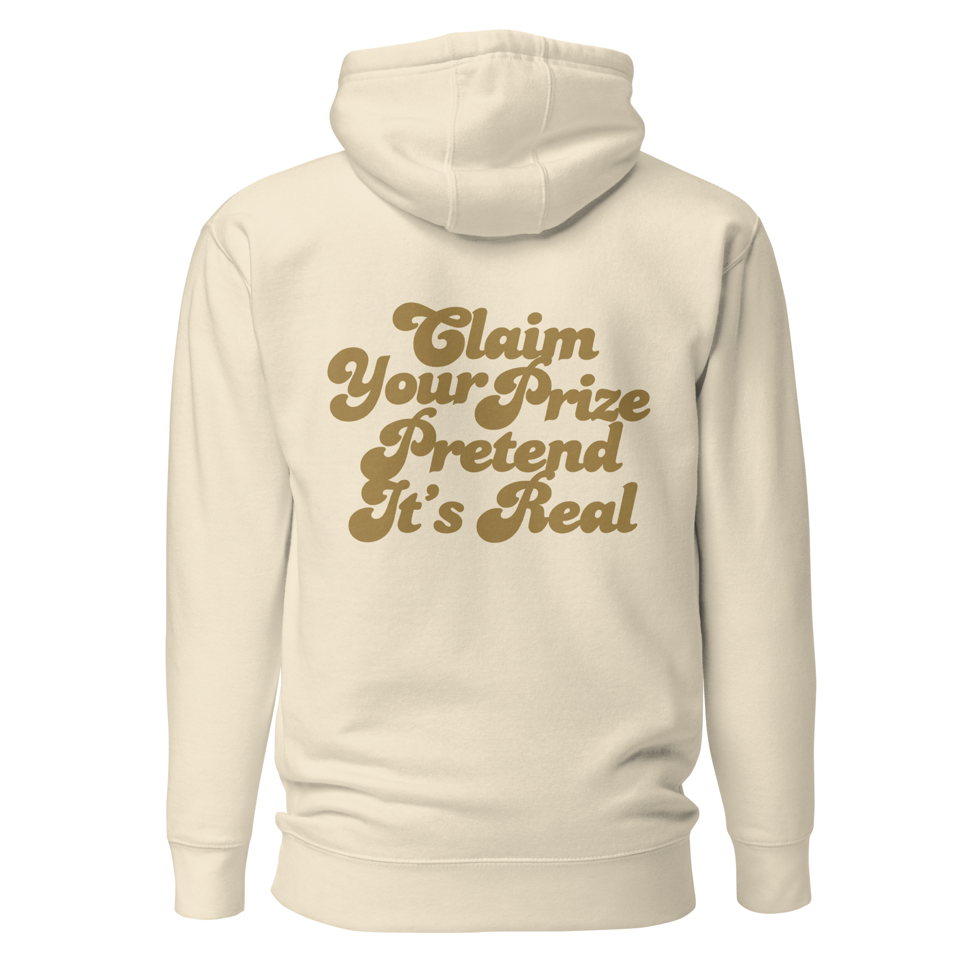 Claim Your Prize Pretend It's Real Unisex Hoodie