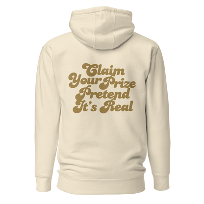 Claim Your Prize Pretend It's Real Unisex Hoodie